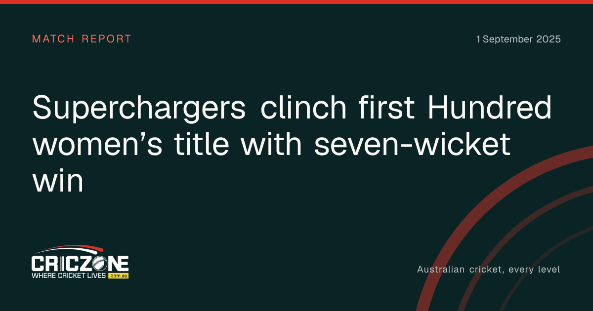 CricZone editorial cover. Superchargers clinch first Hundred women’s title with seven-wicket win.