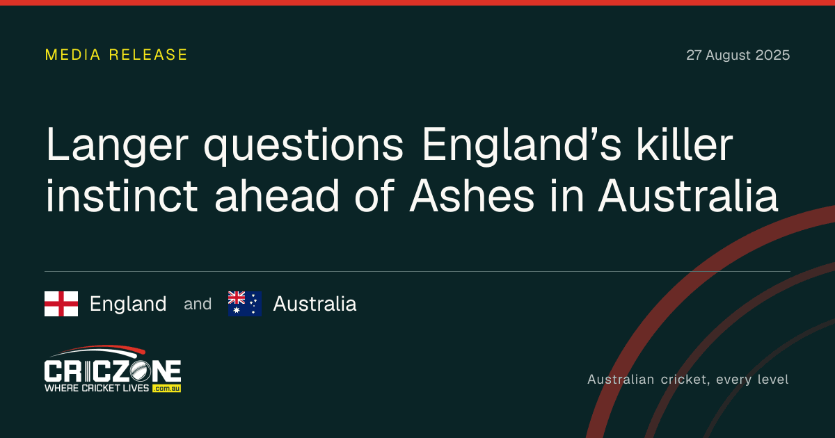CricZone editorial cover. Langer questions England’s killer instinct ahead of Ashes in Australia. England and Australia.